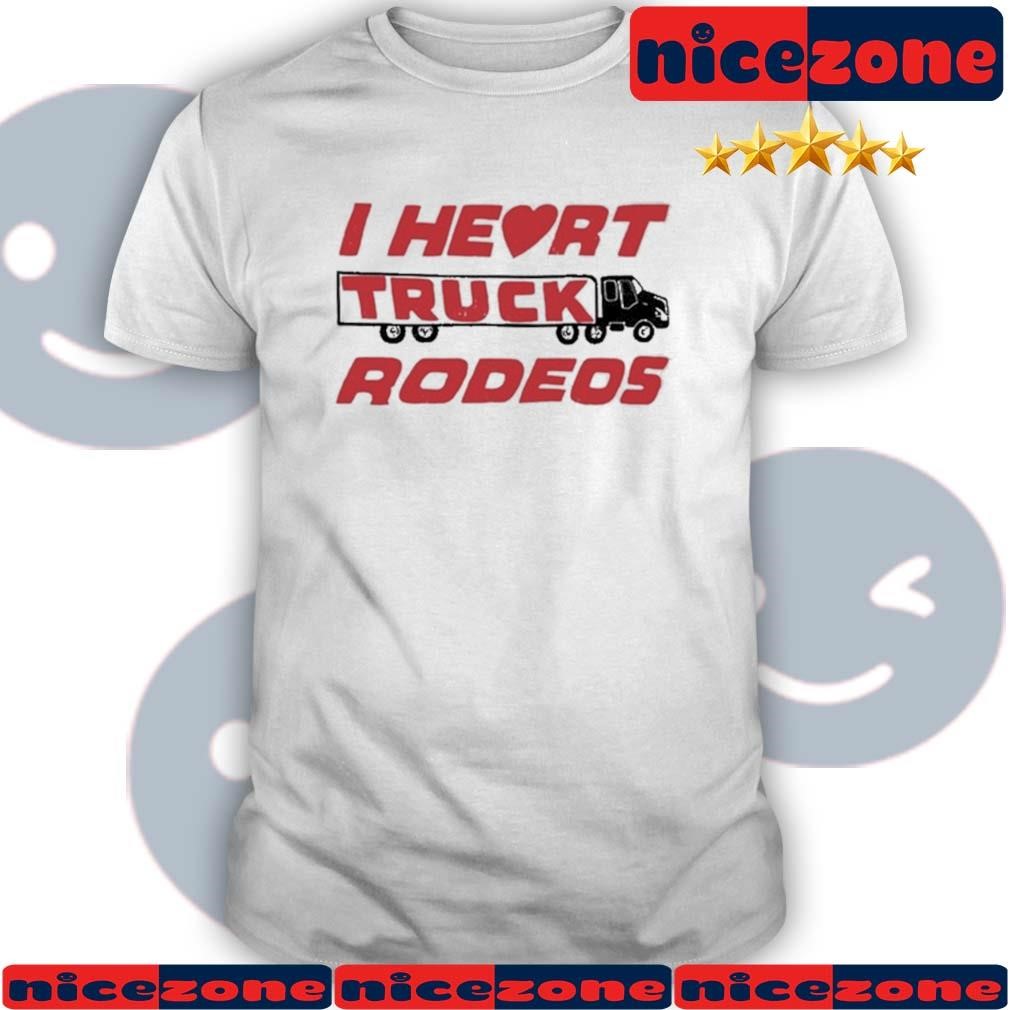 I Heart Truck Rodeos Shirt