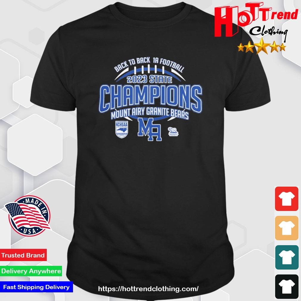 Mount Airy Granite Bears NCHSAA Back To Back 1A Football 2023 State Champions T-Shirt