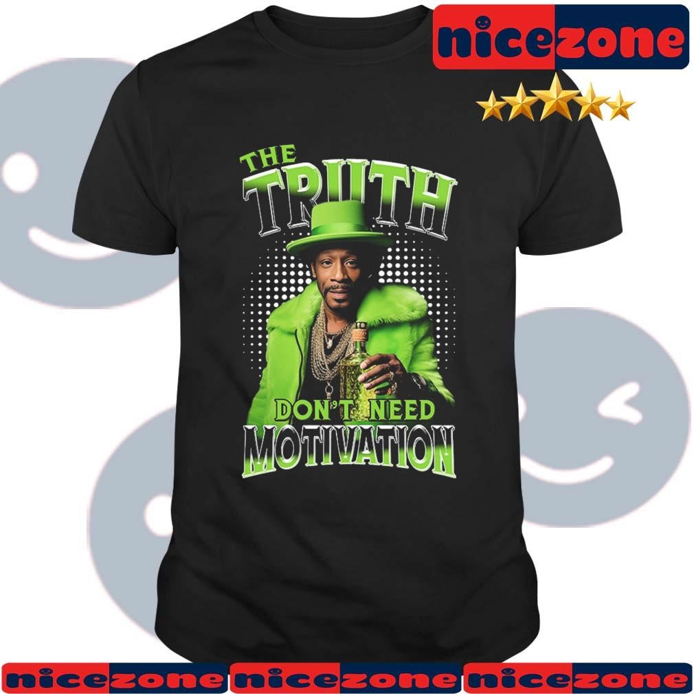 Katt Williams Truth Lime Green The Truth Don't Need Motivation Shirt