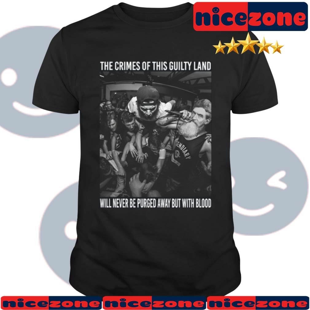 The Crimes Of This Guilty Land Will Never Be Purged Away But With Blood Shirt
