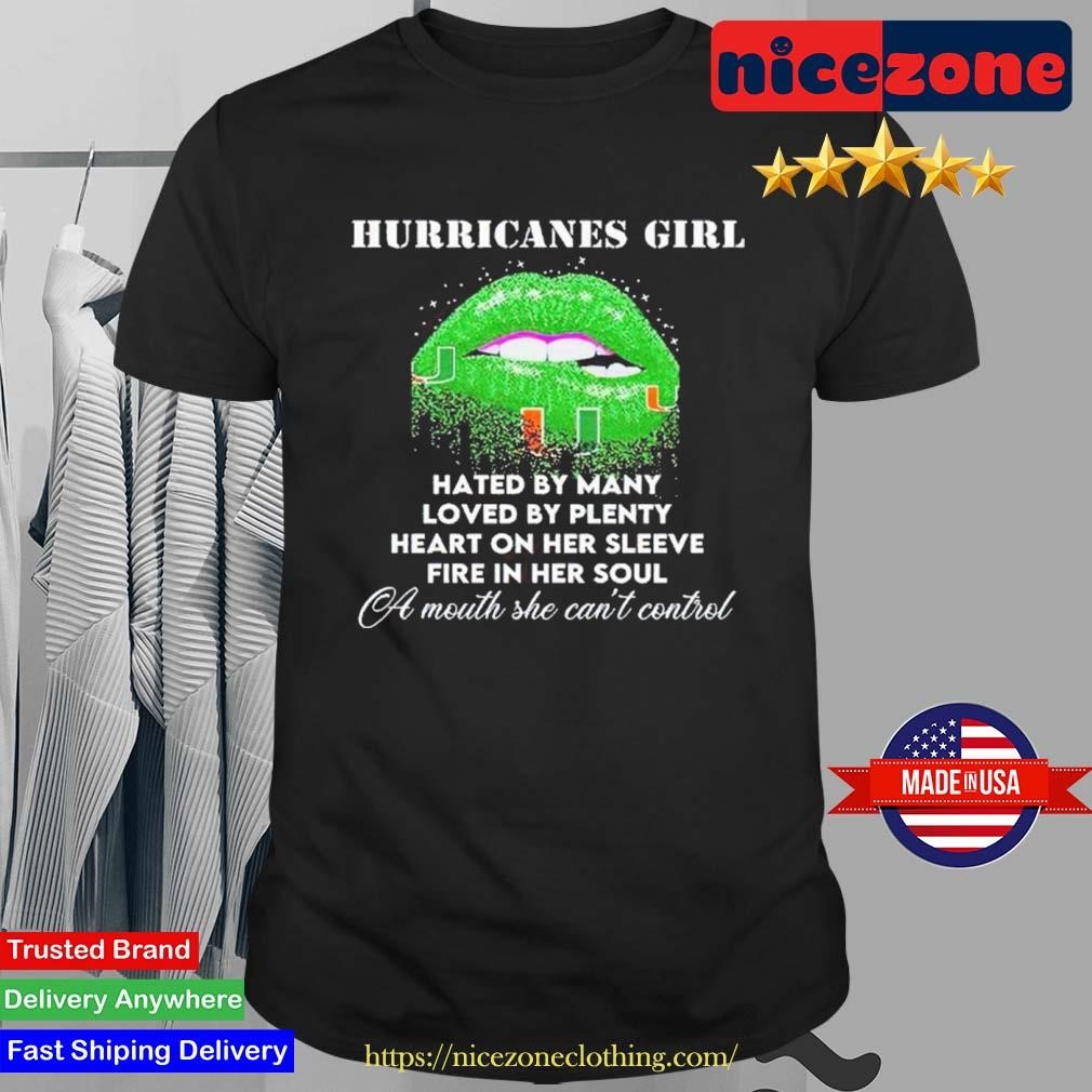Miami Hurricanes Girl Hated By Many Loved By Plenty Heart On Her Sleeve Fire In Her Soul Shirt