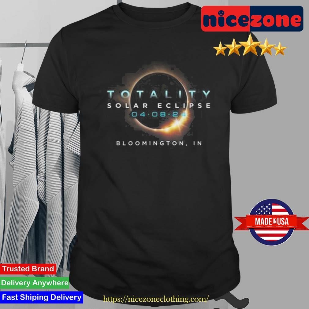 Solar Eclipse 2024 Bloomington In Totality 04-08-24 Shirt