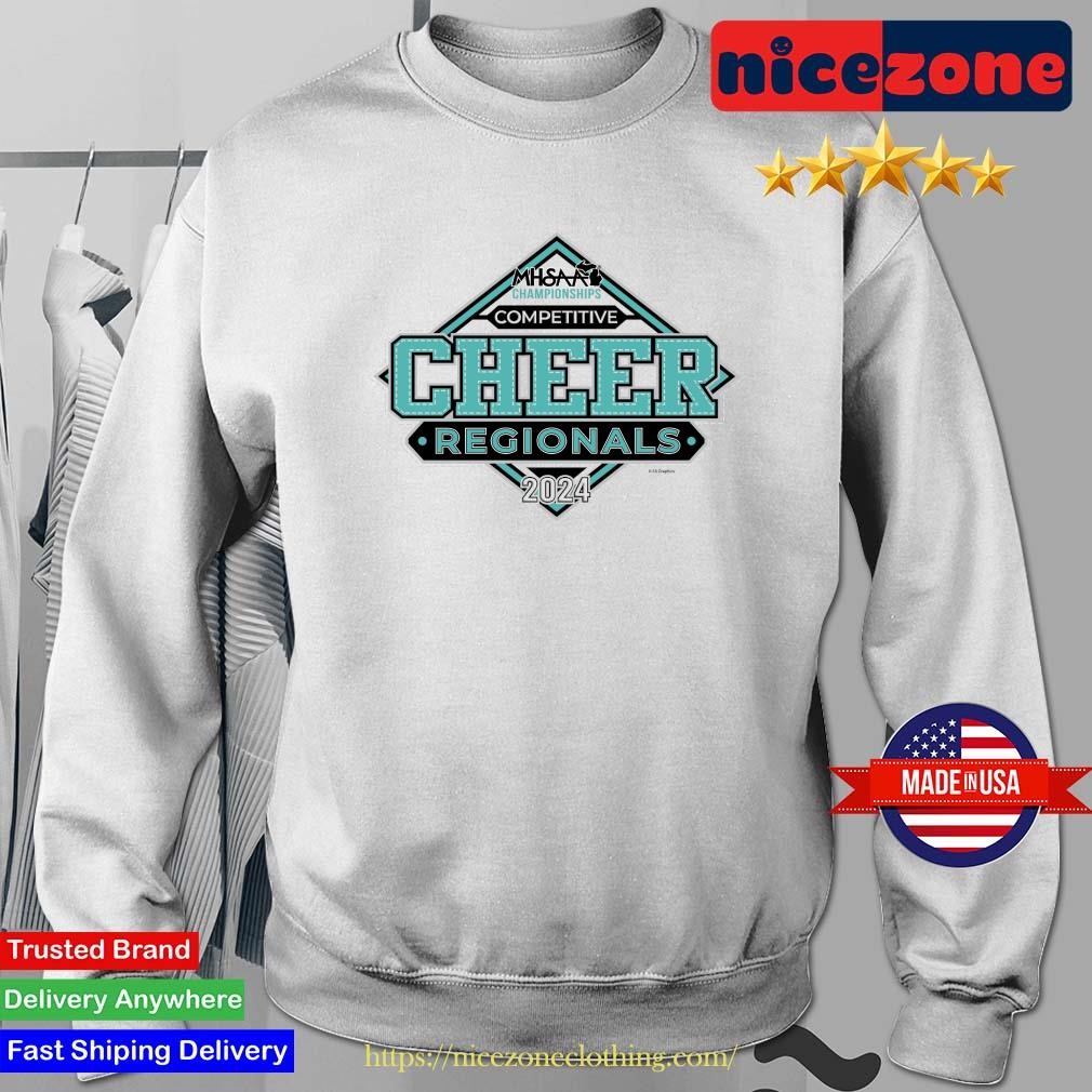 Original 2024 MHSAA Competitive Cheer Regionals Tshirt, hoodie, sweater, long sleeve and tank top