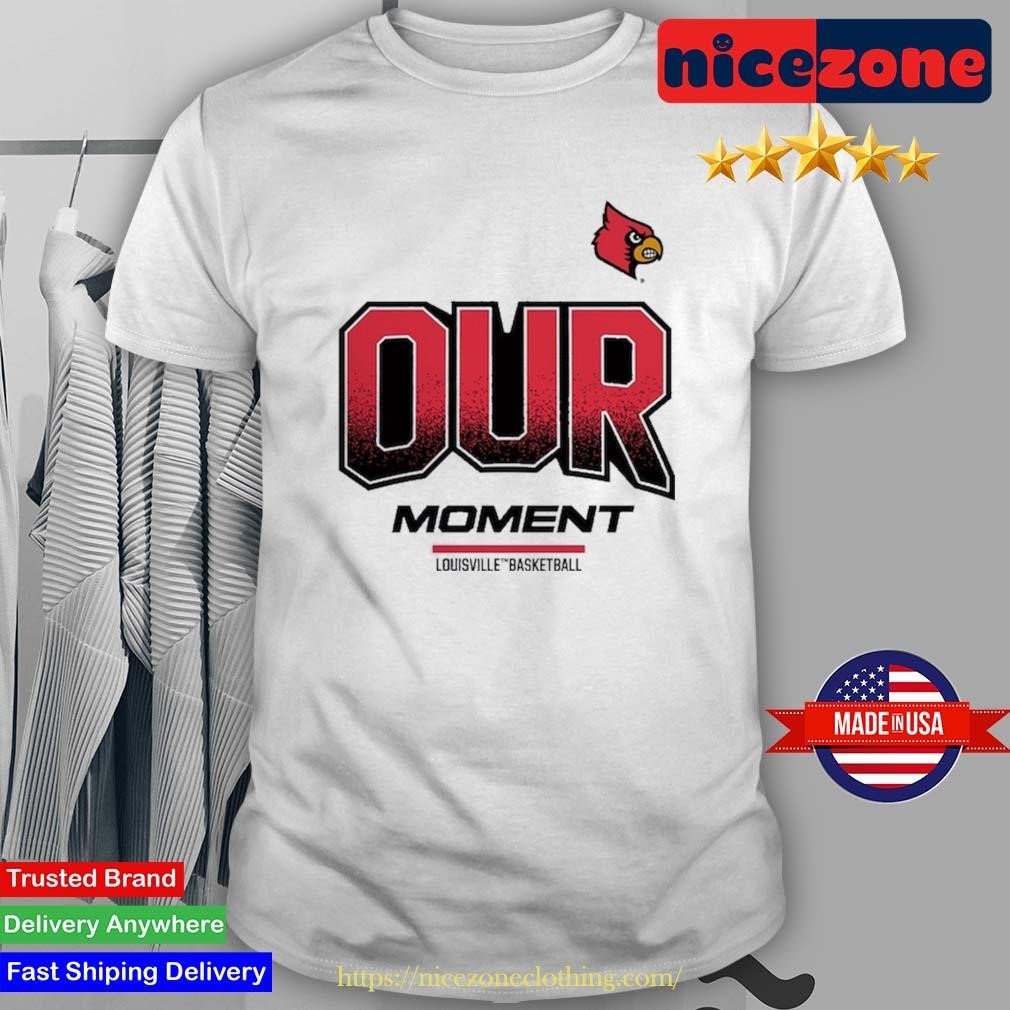 Original Louisville Cardinals 2024 On-Court Bench Our Moment T-shirt